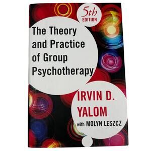 Irvin D. Yalom The Theory and Practice of Group Psychotherapy 5th Ed